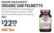 New Seasons Market Oregon's wild harvest organic saw palmetto offer
