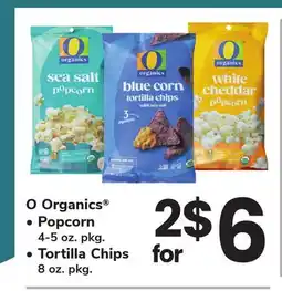 ACME O Organics Popcorn 4-5 oz. pkg. Tortilla Chips 8 oz. pkg offer