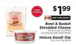 ShopRite Bowl & Basket Shredded Cheese / Heluva Good! Dip offer