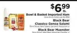 ShopRite Bowl & Basket Imported Ham, Black Bear Classico Genoa Salami, Black Bear Muenster offer