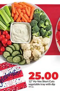Hy-Vee 12 Hy-Vee Short Cuts vegetable tray with dip offer