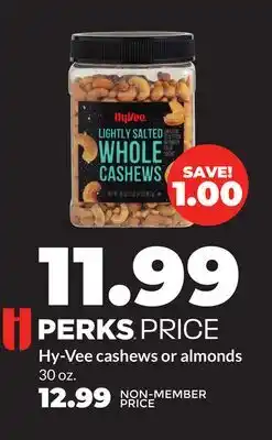Hy-Vee Hy-Vee cashews or almonds offer