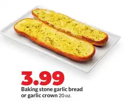 Hy-Vee Baking stone garlic bread or garlic crown offer