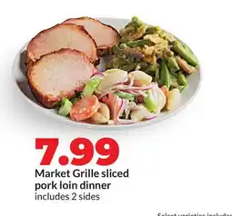 Hy-Vee Market Grille sliced pork loin dinner offer