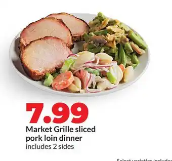 Hy-Vee Market Grille sliced pork loin dinner offer