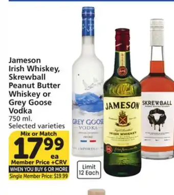 Vons Jameson Irish Whiskey, Skrewball Peanut Butter Whiskey or Grey Goose Vodka offer
