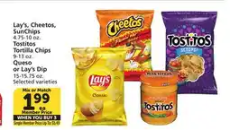 Albertsons Lay's, Cheetos, SunChips 4.75-10 oz. Tostitos Tortilla Chips 9-13 oz. Queso or Lay's Dip 15-15.75 oz offer