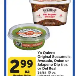 Albertsons Yo Quiero Original Guacamole, Avocado, Onion or Jalapeno Dip 8 oz. or Del Real Salsa 15 oz offer