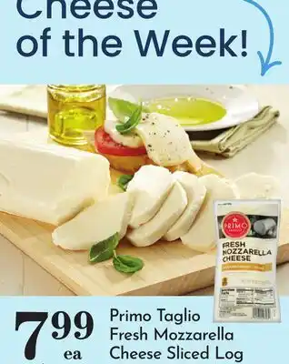 Pavilions Primo Taglio Fresh Mozzarella Cheese Sliced Log offer