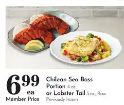 Pavilions Chilean Sea Bass Portion 4 oz. or Lobster Tail 3 oz offer