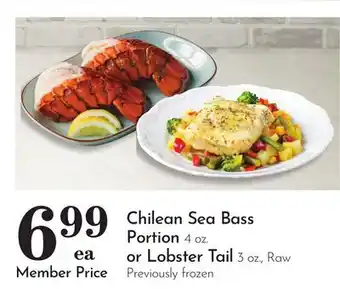 Pavilions Chilean Sea Bass Portion 4 oz. or Lobster Tail 3 oz offer