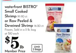 Pavilions waterfront BISTRO Small Cooked Shrimp 91-110 ct. or Raw Peeled & Deveined Shrimp 16-20 ct offer