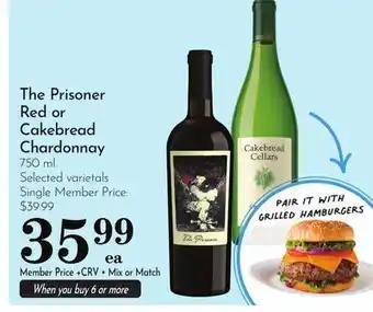 Pavilions The Prisoner Red or Cakebread Chardonnay offer