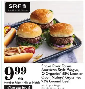 Pavilions Snake River Farms American Style Wagyu, O Organics 85% Lean or Open Nature Grass Fed 93% Ground Beef offer