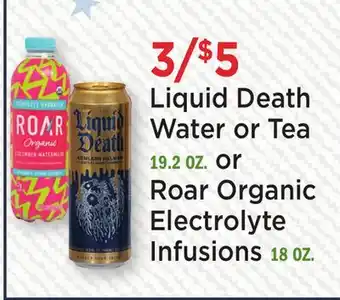 Heinen's Liquid Death Water or Tea 19.2 OZ. or Roar Organic Electrolyte Infusions 18 OZ offer