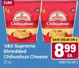 Tony’s Fresh Market V & V Supremo Shredded Chihuahua Cheese offer