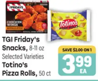 Tony’s Fresh Market TGI Friday's 8-11 oz Selected Varieties, Totino's Pizza Rolls, 50 ct offer