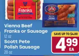 Tony’s Fresh Market Vienna Beef Franks or Sausage 12 oz Scott Pete Polish Sausage 20 oz offer