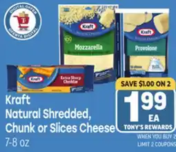 Tony’s Fresh Market Kraft Natural Shredded, Chunk or Slices Cheese offer