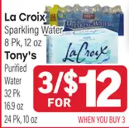 Tony’s Fresh Market La Croix Sparkling Water 8 Pk, 12 oz Tony's Purified Water 32 Pk 24 Pk, 10 oz offer