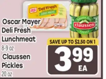 Tony’s Fresh Market Oscar Mayer Deli Fresh Lunchmeat 8-9 oz., Claussen Pickles 20 oz offer