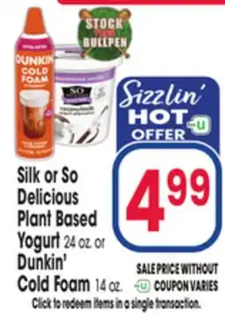 Jewel-Osco Silk or So Delicious Plant Based Yogurt 24 oz. or Dunkin' Cold Foam 14 oz offer
