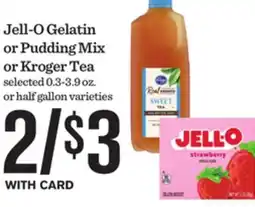 Mariano's Jell-O Gelatin or Pudding Mix or Kroger Tea offer