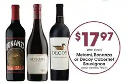 Kroger Meiomi, Bonanza or Decoy Cabernet Sauvignon offer