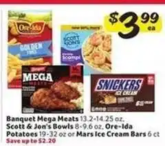 Winn Dixie Banquet Mega Meats, Scott & Jon's Bowls, Ore-Ida Potatoes, Mars Ice Cream Bars offer