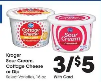Kroger Kroger Sour Cream, Cottage Cheese or Dip offer
