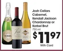 Kroger Josh Cellars Cabernet, Kendall Jackson Chardonnay or Korbel Brut offer
