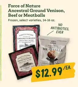 Sprouts Farmers Market Force of Nature Ancestral Ground Venison, Beef or Meatballs offer