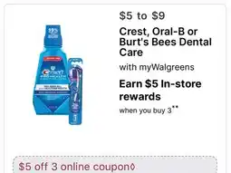 Walgreens Crest, Oral-B or Burt's Bees Dental Care offer