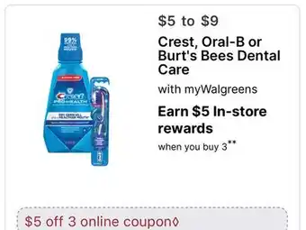 Walgreens Crest, Oral-B or Burt's Bees Dental Care offer