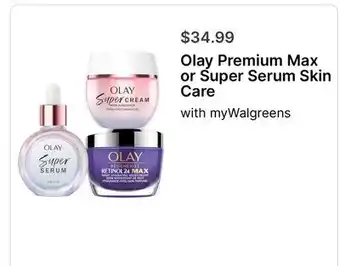 Walgreens Olay Premium Max or Super Serum Skin Care offer