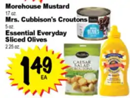 Superior Grocers Morehouse Mustard 17 oz. Mrs. Cubbison's Croutons 5 oz. Essential Everyday Sliced Olives 2.25 oz offer