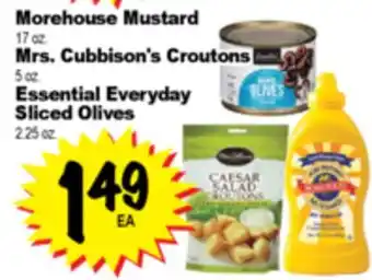 Superior Grocers Morehouse Mustard 17 oz. Mrs. Cubbison's Croutons 5 oz. Essential Everyday Sliced Olives 2.25 oz offer