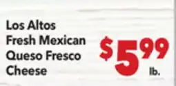 Vallarta Supermarkets Los Altos Fresh Mexican Queso Fresco Cheese offer