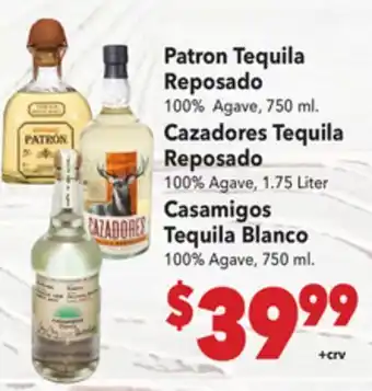 Vallarta Supermarkets Patron Tequila Reposado Casamigos Tequila Blanco offer