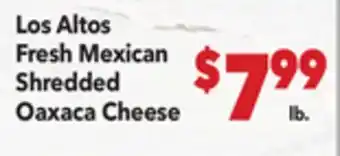 Vallarta Supermarkets Los Altos Fresh Mexican Shredded Oaxaca Cheese offer