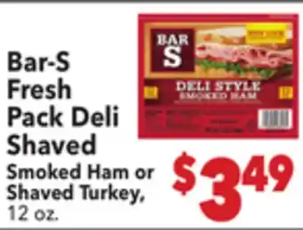 Vallarta Supermarkets Bar-S Fresh Pack Deli Shaved Smoked Ham or Shaved Turkey offer