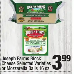 Super King Markets Joseph Farms Block Cheese Selected Varieties or Mozzarella Balls offer