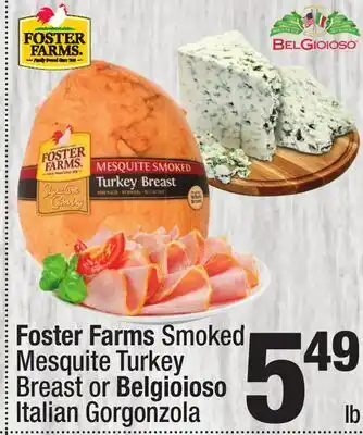 Super King Markets Foster Farms Smoked Mesquite Turkey Breast or Belgioioso Italian Gorgonzola offer