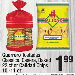 Super King Markets Guerrero Tostadas Classica, Casera, Baked 22 ct or Calidad Chips 10-11 oz offer
