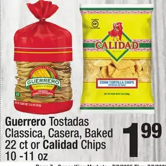 Super King Markets Guerrero Tostadas Classica, Casera, Baked 22 ct or Calidad Chips 10-11 oz offer