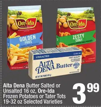 Super King Markets Alta Dena Butter Salted or Unsalted 16 oz, Ore-Ida Frozen Potatoes or Tater Tots 19-32 oz offer