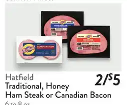 Fresh Thyme Hatfield Traditional, Honey Ham Steak or Canadian Bacon offer