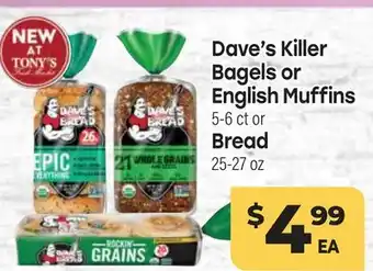 Tony’s Fresh Market Dave's Killer Bagels or English Muffins 5-6 ct or Bread 25-27 oz offer