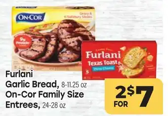 Tony’s Fresh Market Furlani Garlic Bread, 8-11.25 oz, On-Cor Family Size Entrees, 24-28 oz offer