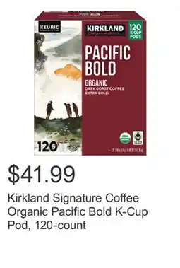 Costco Kirkland Signature Coffee Organic Pacific Bold K-Cup Pod, 120-count offer